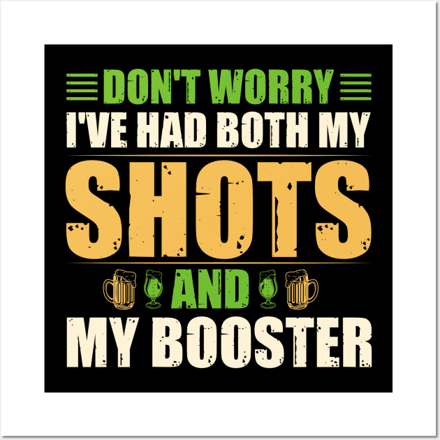 "Don't Worry, I've Had Both Shots and My Booster" - Vaccinated Statement Wall Art by NotUrOrdinaryDesign